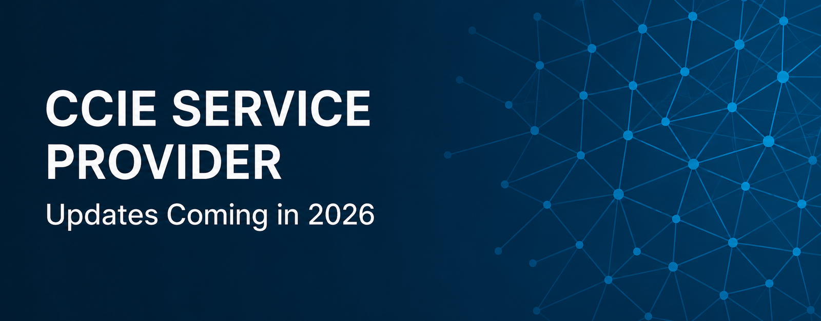 The Latest Updates to the CCIE Service Provider Exam in 2026