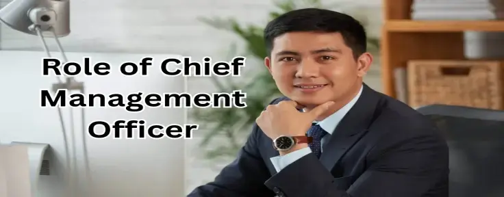 Role of Chief Management Officer