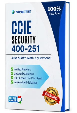 Pass Your CCIE Security 400-251 Exam with Actual Exam Questions on First Try!