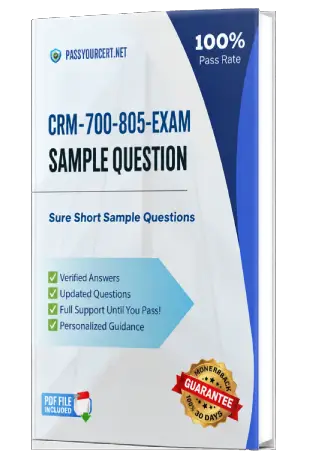 Pass Your CRM 700-805 Exam with Actual Exam Questions on First Try!