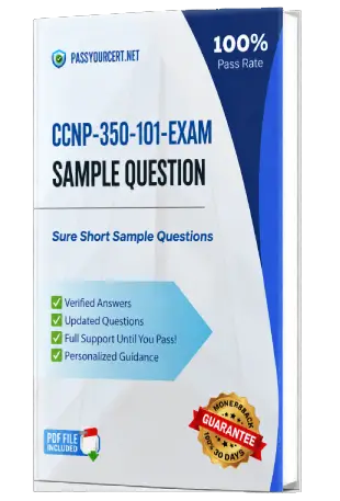 Pass Your CCNP 350-101 Exam with Actual Exam Questions on First Try!