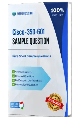 Pass Your Cisco 350-601 Exam with Actual Exam Questions on First Try!