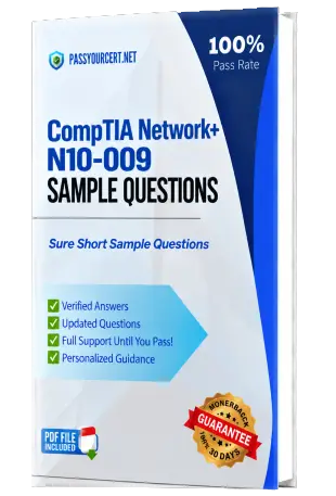 Pass Your CompTIA Network+ N10-009 Exam with Actual Exam Questions on First Try!