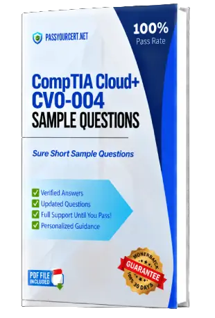 Pass Your CompTIA Cloud+ CV0-004 Exam with Actual Exam Questions on First Try!