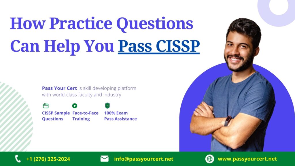 How Practice Questions Can Help You Pass CISSP?