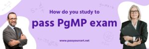 how-do-you-study-to-pass-pgmp-exam